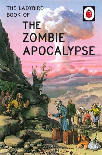 The Ladybird Book of the Zombie Apocalypse: (Ladybirds for Grown-Ups) von Michael Joseph